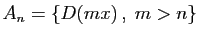 $ A_n=\{D(mx) ,\;m>n\}$