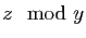 $ z \mod y$