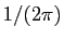 $ 1/(2\pi)$