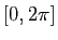 $ [0,2\pi]$