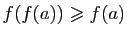 $ f(f(a))\geqslant f(a)$