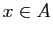 $ x\in A$
