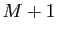 $ M+1$