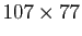 $ 107\times 77$