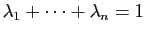 $ \lambda_1+\cdots+\lambda_n=1$