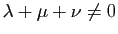 $ \lambda+\mu+\nu\neq 0$