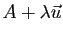 $ A+\lambda
\vec{u}$