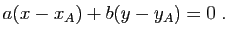 $\displaystyle a(x-x_A)+b(y-y_A)=0\;.
$