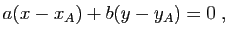 $\displaystyle a(x-x_A)+b(y-y_A)=0\;,
$