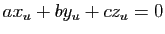 $\displaystyle ax_u+by_u +cz_u=0$