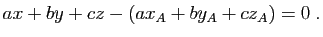 $\displaystyle ax+by+cz-(ax_A+by_A+cz_A)=0\;.
$