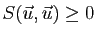 $\displaystyle S(\vec{u},\vec{u})\geq 0$