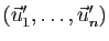 $ (\vec{u}_1',\ldots,\vec{u}_n')$