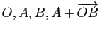 $ O,A,B,A+\overrightarrow{OB}$