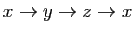 $ x\rightarrow y\rightarrow z\rightarrow x$