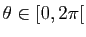 $ \theta\in[0,2\pi[$