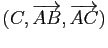 $ (C,\overrightarrow{AB},\overrightarrow{AC})$
