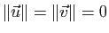 $ \Vert\vec{u}\Vert=\Vert\vec{v}\Vert=0$