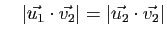 $\displaystyle \quad
\vert\vec{u_1}\cdot \vec{v_2}\vert=\vert\vec{u_2}\cdot \vec{v_2}\vert
$