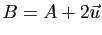 $ B=A+2\vec{u}$