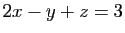 $ 2x-y+z=3$