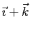 $ \vec{\imath}+\vec{k}$