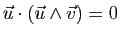 $\displaystyle \vec{u}\cdot(\vec u\wedge \vec v)=0$