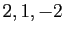 $ 2,1,-2$