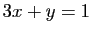 $ 3x+y=1$