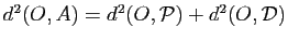 $ d^2(O,A)=d^2(O,{\cal P})+d^2(O,{\cal D})$