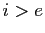 $ i>e$
