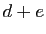 $ d+e$
