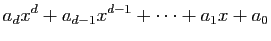 $\displaystyle a_dx^d+a_{d-1}x^{d-1}+\cdots+a_1x+a_0
$