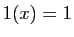$ 1(x)=1$