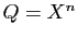$ Q=X^n$