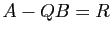 $ A-QB=R$