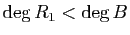 $ \deg R_1<\deg B$
