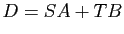 $ D=SA+TB$