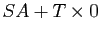$ SA+T\times 0$