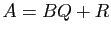 $ A=BQ+R$