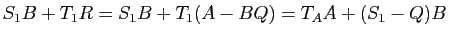 $ S_1 B+T_1R=S_1 B+T_1(A-BQ)=T_A
A+(S_1-Q)B$
