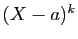 $ (X-a)^k$