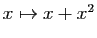 $ x\mapsto x+x^2$
