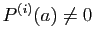 $ P^{(i)}(a)\not=0$