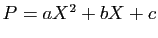 $ P=aX^2+bX+c$