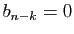 $ b_{n-k}=0$