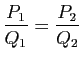 $ \displaystyle\frac{P_1}{Q_1}=\frac{P_2}{Q_2}$