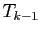 $ T_{k-1}$