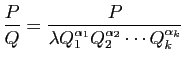 $ \displaystyle\frac{P}{Q}=
\displaystyle\frac{P}{\lambda Q_1^{\alpha_1}
Q_2^{\alpha_2}\cdots Q_k^{\alpha_k}}$