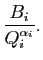 $ \displaystyle\frac{B_i}{Q_i^{\alpha_i}}.$
